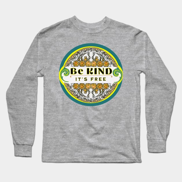 Kindness is Free Long Sleeve T-Shirt by ryanmpete